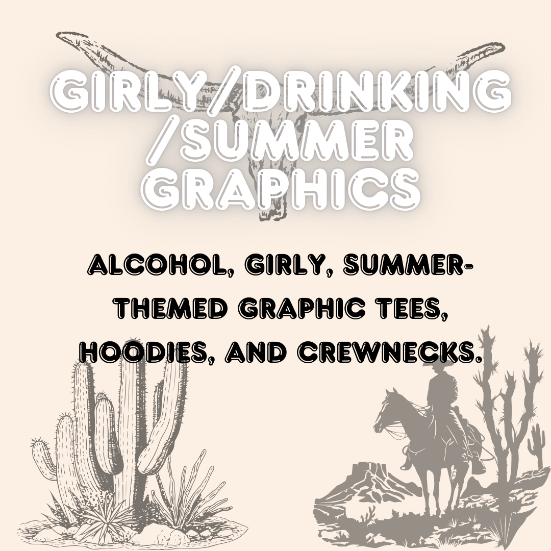 Girly/Drinking/Summer Graphics