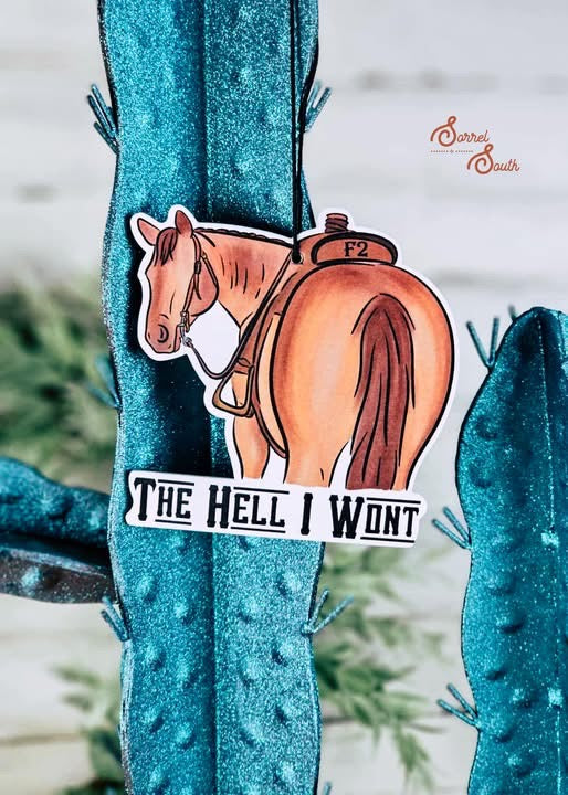 “The Hell I Won’t” Freshie