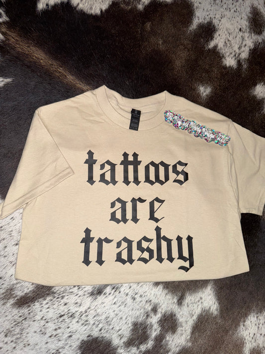 Tattoos are Trashy Tee