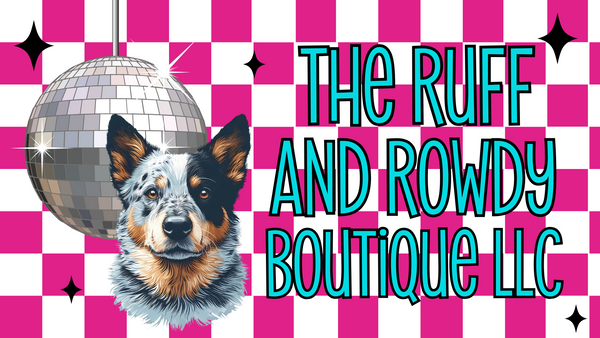 The Ruff and Rowdy Boutique LLC